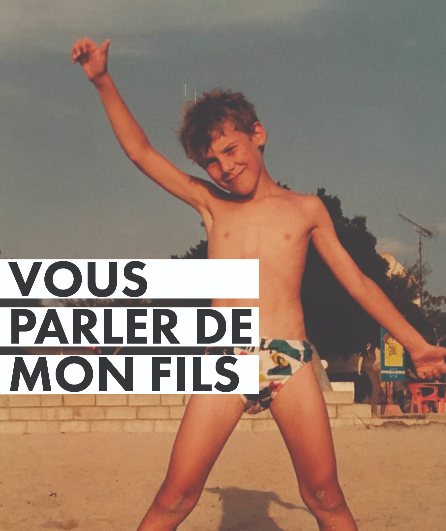 Affiche du spectacle Vous parler de mon fils