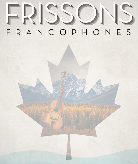 Affiche du spectacle Frissons Francophones