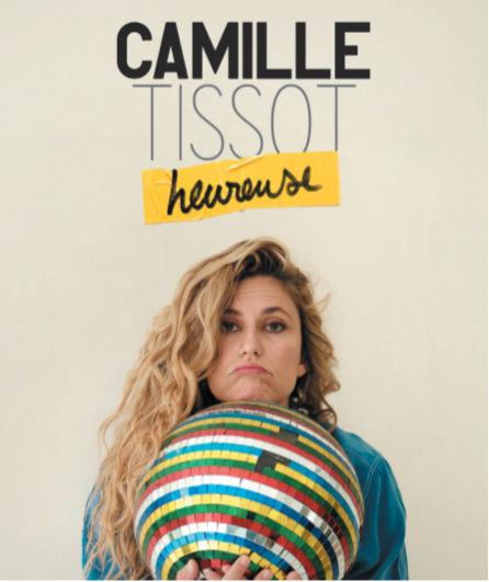 Affiche du spectacle Camille Tissot - Heureuse