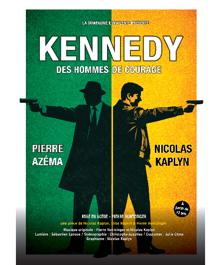 Affiche du spectacle Kennedy, Des Hommes de Courage