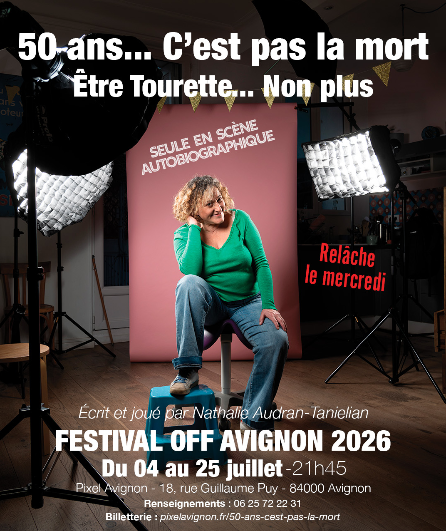 Affiche du spectacle 50 ans... C'est pas la mort. Être Tourette... Non plus