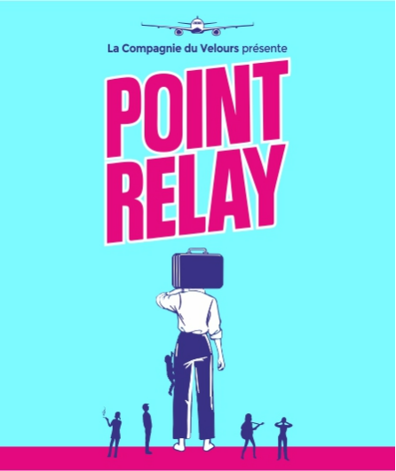 Affiche du spectacle Point Relay