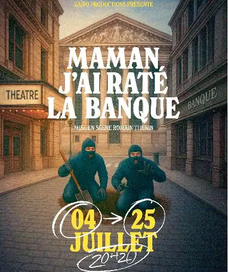 Affiche  spectacle : Maman, j'ai raté la banque !