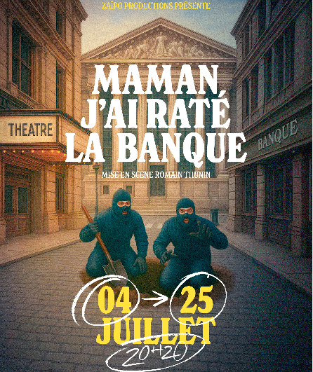 Affiche du spectacle Maman, j'ai raté la banque !