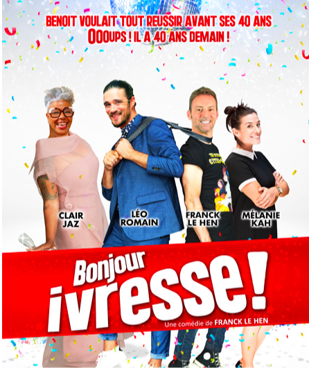 Affiche du spectacle Bonjour Ivresse !
