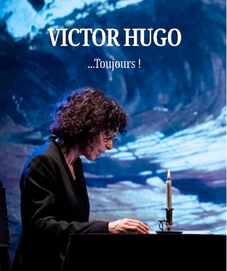 Affiche  spectacle : Victor Hugo...toujours !