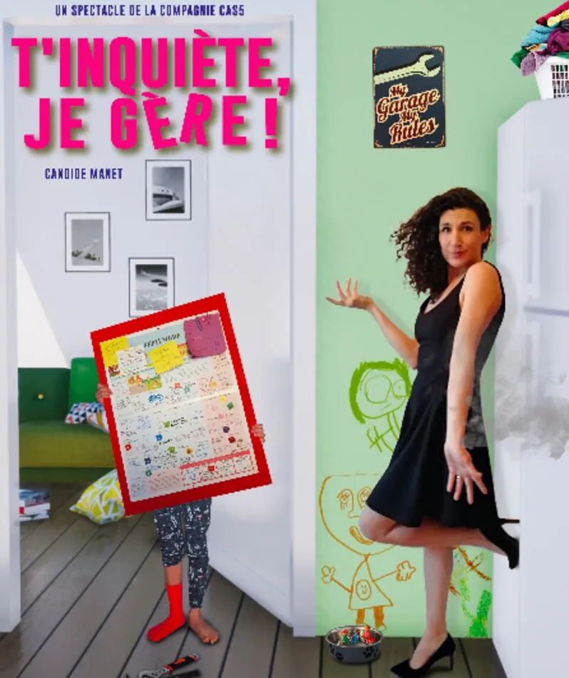 Affiche  spectacle : T'inquiète, je gère !