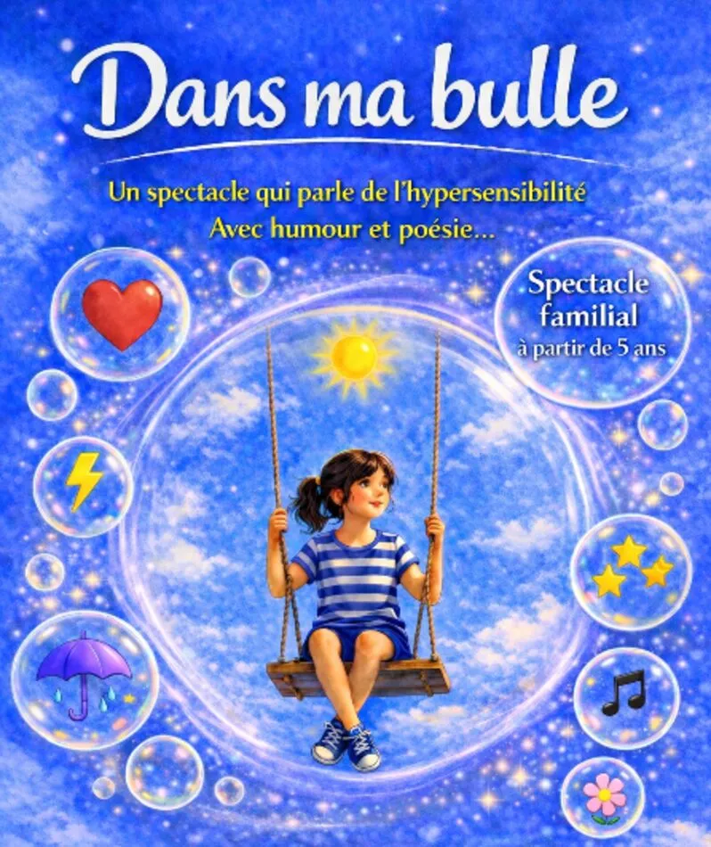 Affiche  spectacle : Dans ma bulle