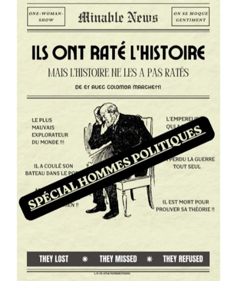 Affiche  spectacle : Ils ont raté l'Histoire : spécial hommes politiques