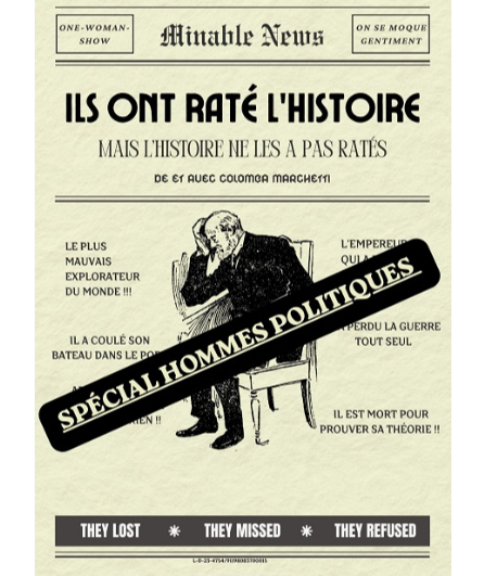 Affiche du spectacle Ils ont raté l'Histoire : spécial hommes politiques
