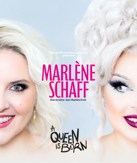 Affiche  spectacle : Marlène Schaff - A Queen Is Born