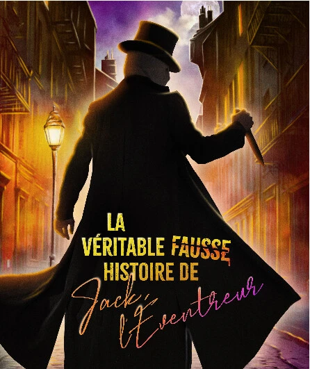 Affiche  spectacle : La véritable fausse histoire de Jack l'Éventreur