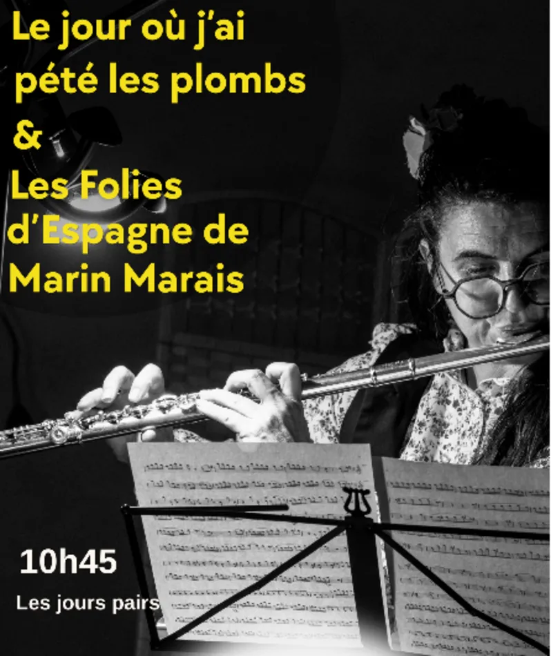 Affiche  spectacle : Le jour où j'ai pété les plombs & les folies d'Espagne de Marin Marais