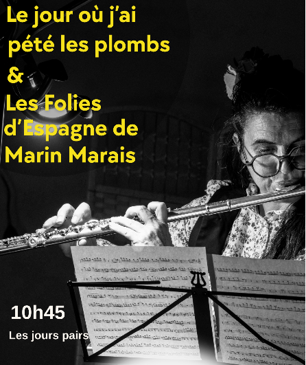 Affiche du spectacle Le jour où j'ai pété les plombs & les folies d'Espagne de Marin Marais
