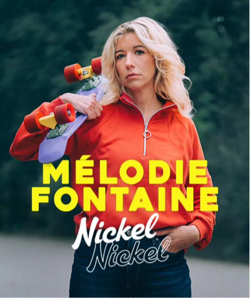 Affiche  spectacle : Mélodie Fontaine - Nickel Nickel