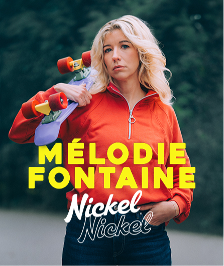 Affiche du spectacle Mélodie Fontaine - Nickel Nickel