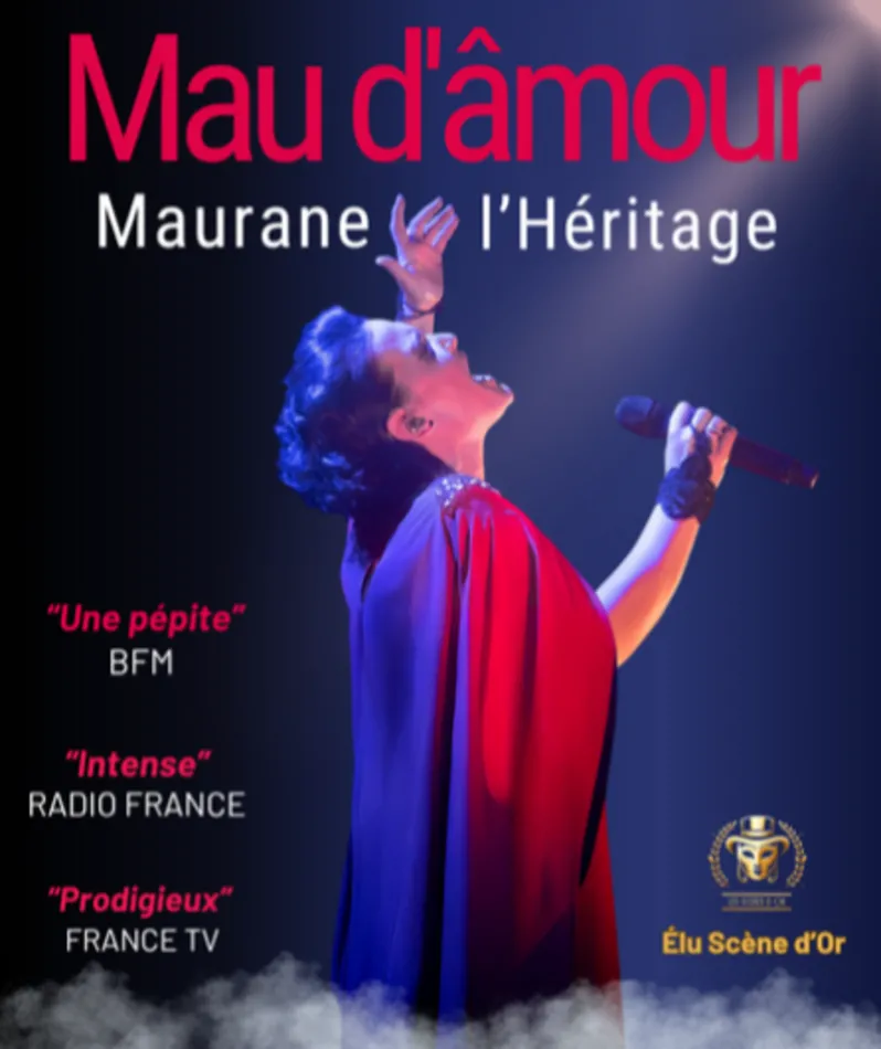 Affiche  spectacle : Mau d'âmour Maurane, l'Héritage