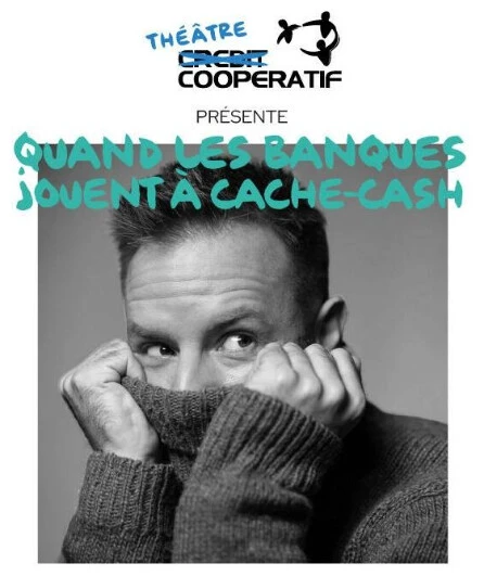 Affiche  spectacle : Quand les banques jouent à cache cash