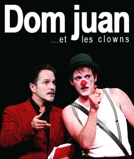Affiche du spectacle : Dom Juan... et les clowns
