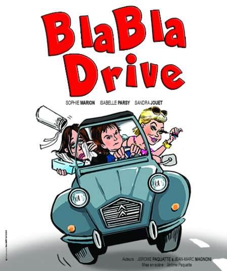 Affiche du spectacle : Bla Bla Drive