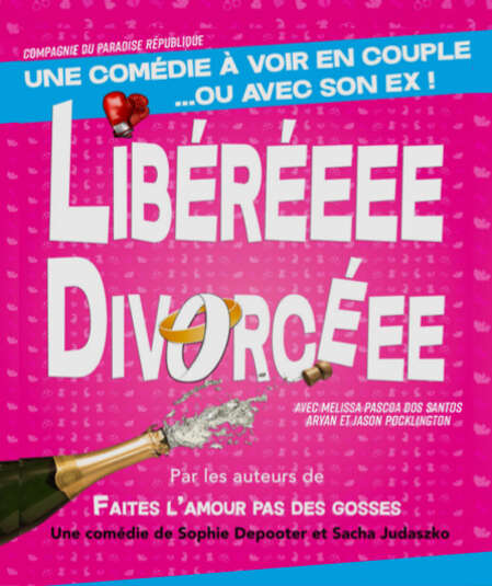 Affiche du spectacle : Libéréeee Divorcéee