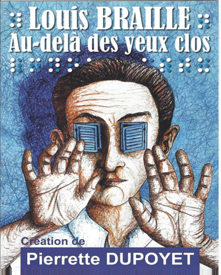 Affiche du spectacle : Louis Braille, au-delà des yeux clos