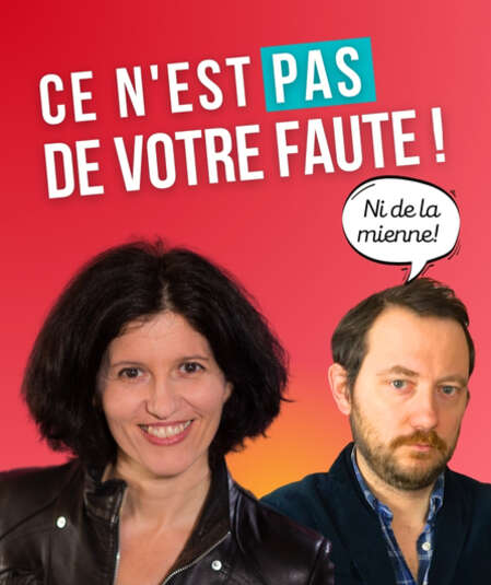 Affiche du spectacle : Ce n'est pas de votre faute