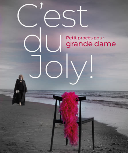 Affiche du spectacle C'est du Joly ! Petit procès pour grande dame