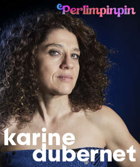 Affiche du spectacle : Karine Dubernet dans 