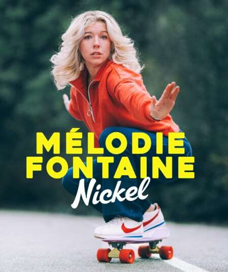 Affiche du spectacle : Mélodie Fontaine Nickel