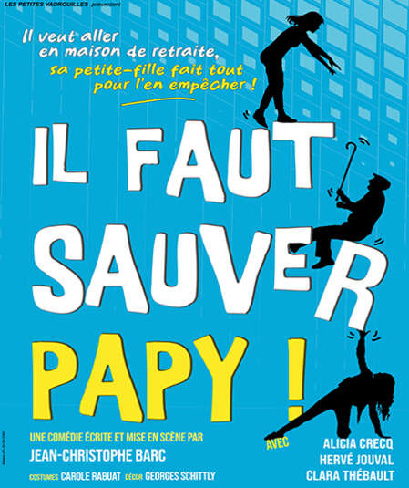Affiche du spectacle : Il faut sauver Papy !