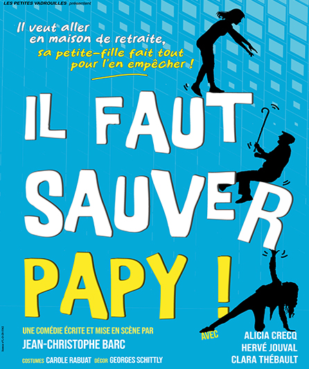 Affiche du spectacle Il faut sauver Papy !