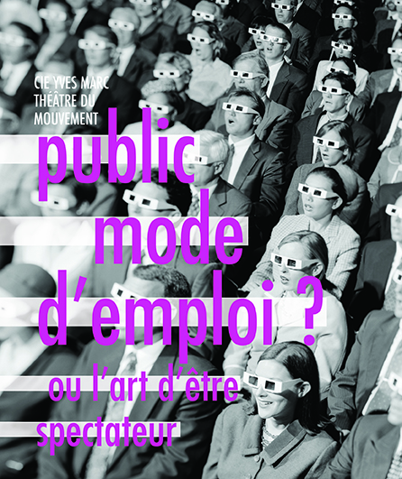 Affiche du spectacle PUBLIC: mode d'emploi? Ou l'art d'être spectateur