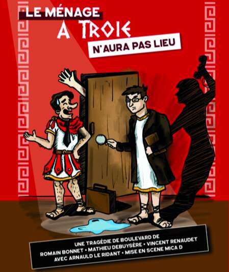 Affiche du spectacle : Le Ménage à Troie n'aura pas lieu