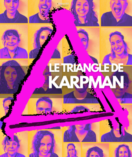 Affiche du spectacle : Le triangle de Karpman