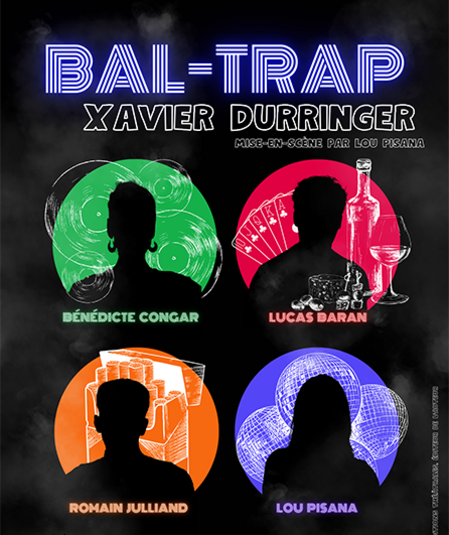 Affiche du spectacle : Bal-Trap de Xavier Durringer