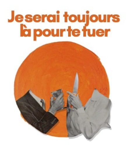 Affiche du spectacle Je serai toujours là pour te tuer