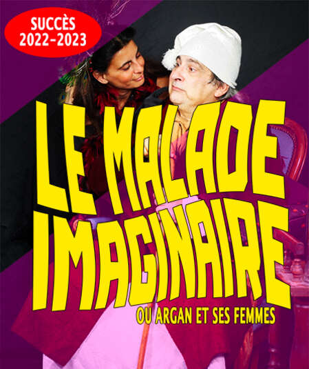Affiche du spectacle : Le malade imaginaire ou Argan et ses femmes