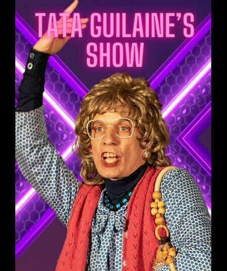 Affiche du spectacle : Tata Guilaine's Show