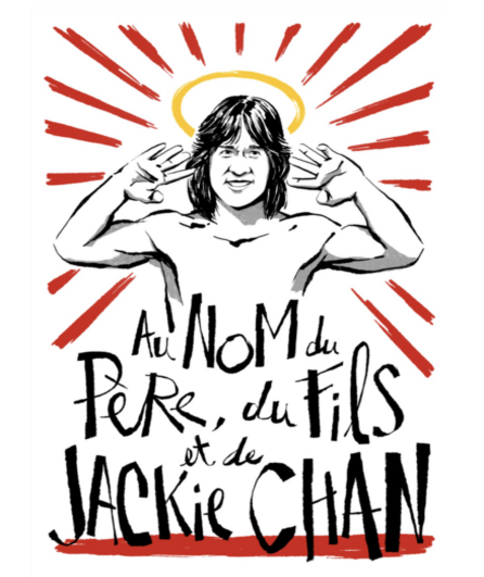 Affiche du spectacle Au nom du Père, du Fils, et de Jackie Chan