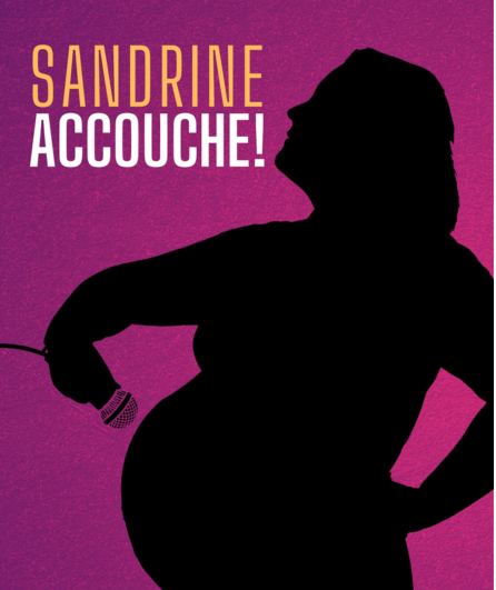 Affiche du spectacle Sandrine accouche!