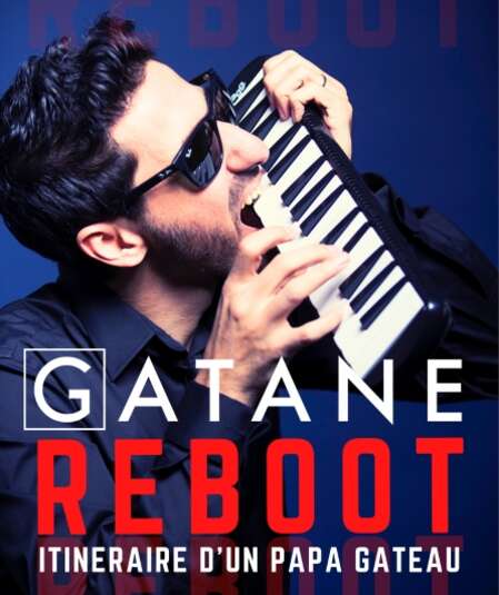 Affiche du spectacle : GATANE - Reboot - Itinéraire d'un Papa Gâteau.