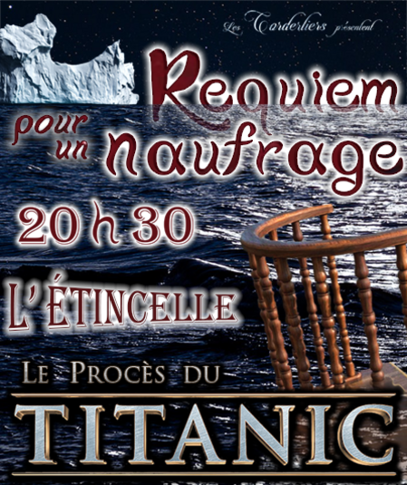Affiche du spectacle : Requiem pour un naufrage - Le Procès du Titanic