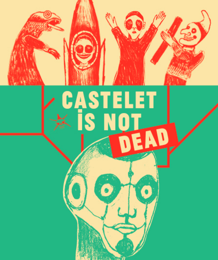 Affiche du spectacle : Castelet is not dead