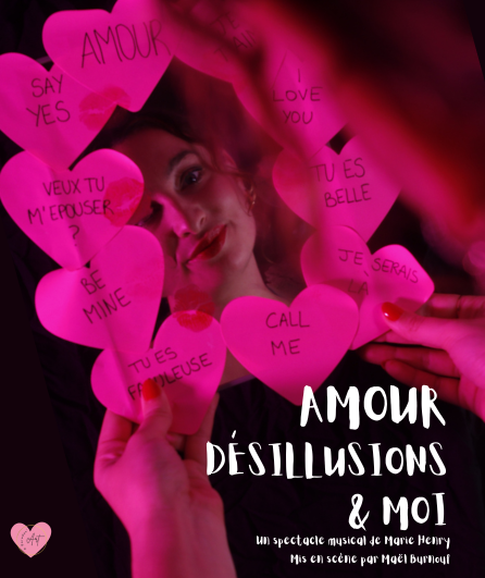 Affiche du spectacle Amour Désillusions & Moi