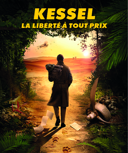 Affiche du spectacle Kessel, la liberté à tout prix