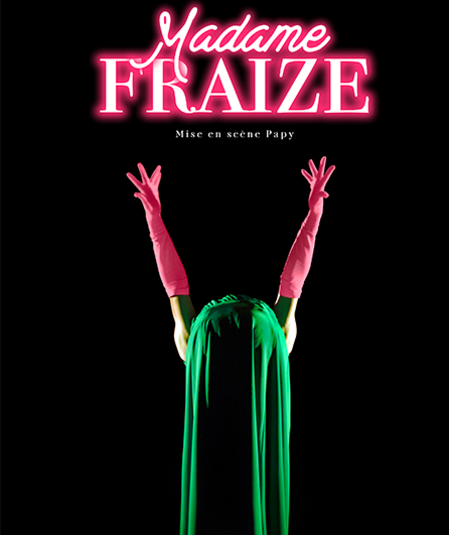 Affiche du spectacle : Madame Fraize