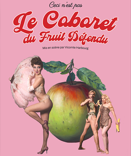 Affiche du spectacle : Cabaret du Fruit Défendu