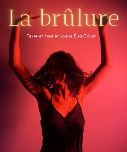 Affiche du spectacle La brûlure