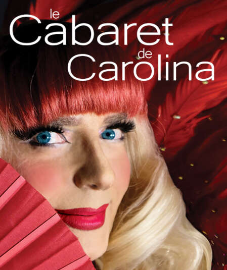 Affiche du spectacle : Le Cabaret de Carolina